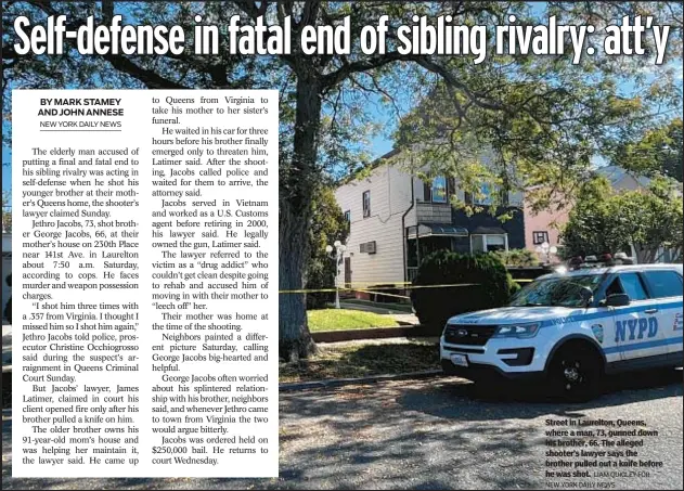  ?? LIAM QUIGLEY FOR NEW YORK DAILY NEWS ?? Street in Laurelton, Queens, where a man, 73, gunned down his brother, 66. The alleged shooter’s lawyer says the brother pulled out a knife before he was shot.