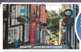  ??  ?? Steep Hill – not for the faint-hearted