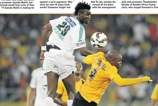  ?? PHOTO: ANESH DEBIKY/GALLO IMAGES ?? DESTROYER-IN-CHIEF: Nigerian striker Ighodaro Christian Osaguona of Raja Casablanca heads the ball from Willard Katsande of Kaizer Chiefs during their CAF Champions League clash. Osaguona scored all three goals that sank Chiefs over two legs