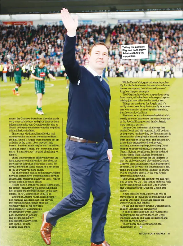  ??  ?? Taking the acclaim: Pilgrims boss Derek Adams salutes the supporters