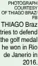  ??  ?? PHOTOGRAPH COURTESY OF THIAGO BRAZ/ FB THIAGO Braz tries to defend the golf medal he won in Rio de Janerio in 2016.