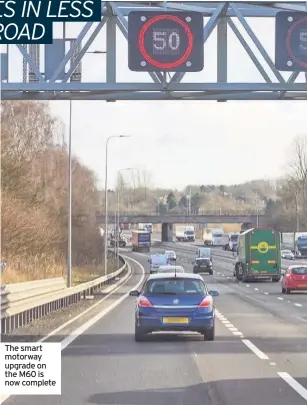  ??  ?? The smart motorway upgrade on the M60 is now complete