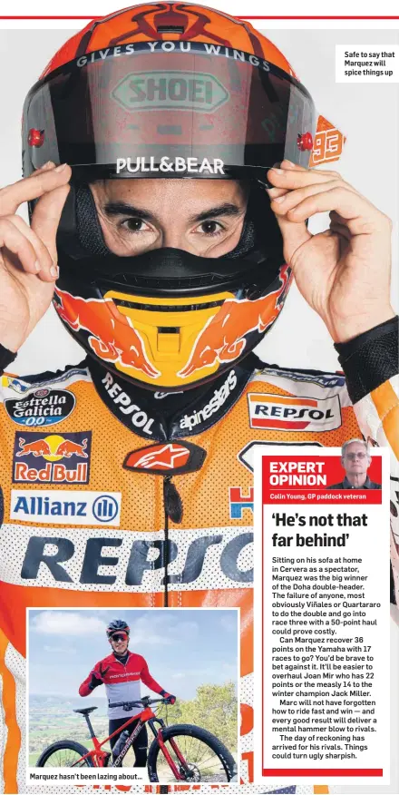  ??  ?? Marquez hasn’t been lazing about…
Safe to say that Marquez will spice things up