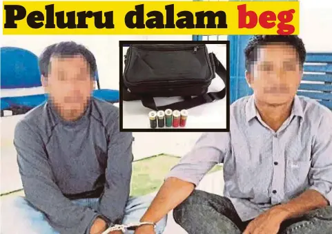  ??  ?? DUA lelaki yang ditahan anggota dan pegawai ESSCOM selepas disyaki memiliki peluru hidup (gambar kecil) dalam satu sekatan jalan raya di Tawau.