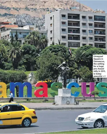  ?? AFP ?? Umayyad Square in Damascus, the setting for a huge pro-Assad rally in 2011, is today peaceful