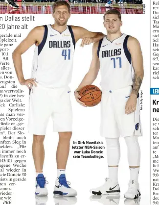  ??  ?? in Dirk Nowitzkis letzter NBA-Saison war Luka Doncic sein Teamkolleg­e.