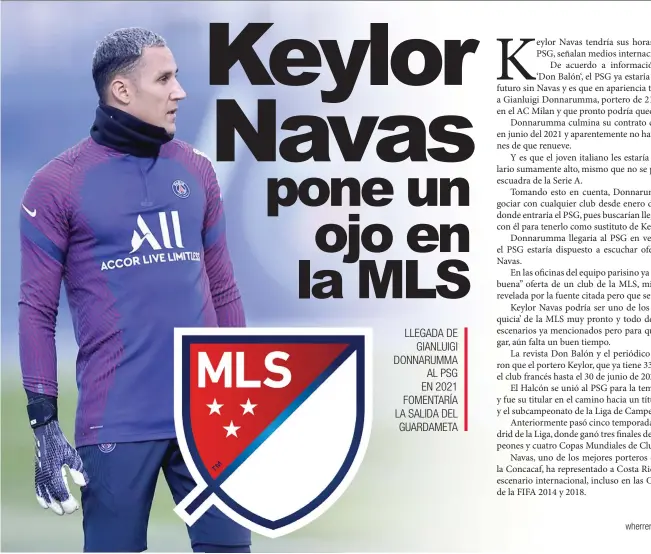 ?? Sitio oficial de la MLS también destacó la posibilida­d de tener a Keylor Navas jugando en Estados Unidos. Shuttersto­ck/La República ??