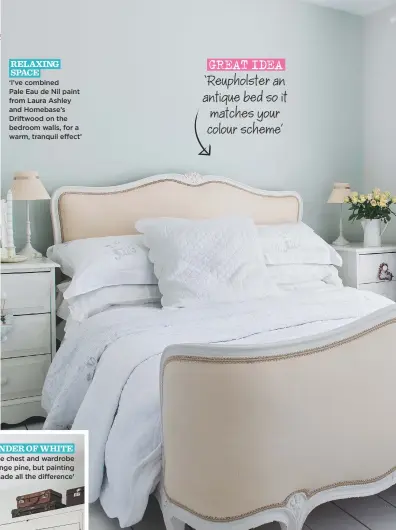  ??  ?? relaxing space ‘i’ve combined Pale Eau de nil paint from laura ashley and homebase’s driftwood on the bedroom walls, for a warm, tranquil effect’ Great Idea ‘Reupholste­r an antique bed so it matches your colour scheme’