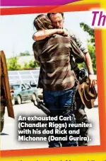  ??  ?? An exhausted Carl (Chandler Riggs) reunites with his dad Rick and Michonne (Danai Gurira).