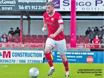  ?? ?? Adam McDonnell in action for Sligo Rovers earlier this season.