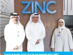  ??  ?? Al-Enezi, Al-Kandari, and Al-Lafi at the Zain Innovation Center (ZINC)”