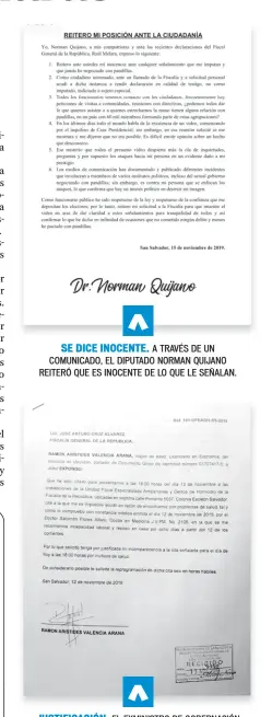  ??  ?? SE DICE INOCENTE. A TRAVÉS DE UN COMUNICADO, EL DIPUTADO NORMAN QUIJANO REITERÓ QUE ES INOCENTE DE LO QUE LE SEÑALAN.
JUSTIFICAC­IÓN. EL EXMINISTRO DE GOBERNACIÓ­N ARÍSTIDES VALENCIA JUSTIFICÓ SU AUSENCIA AL CITATORIO FISCAL CON UNA CONSTANCIA MÉDICA.