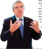  ?? AP ?? Extra costs coming for all involved with Games.
Internatio­nal Olympic Committee President Thomas Bach during an interview in Lausanne on Wednesday.