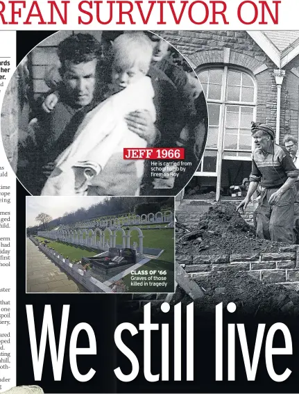  ??  ?? He is carried from school tomb by fireman Roy CLASS OF ’66 Graves of those killed in tragedy