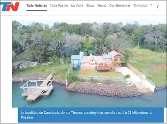  ??  ?? Imagen de una vivienda de fin de semana de Óscar Thomas en la localidad de Candelaria, provincia de Misiones, a 23 kilómetros de Posadas, publicada ayer en la web de TN.