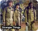  ??  ?? Stranger Things