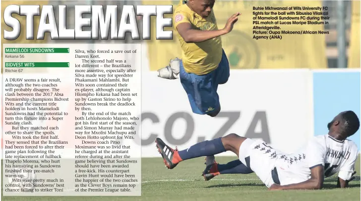  ??  ?? Buhle Mkhwanazi of Wits University FC fights for the ball with Sibusiso Vilakazi of Mamelodi Sundowns FC during their PSL match at Lucas Moripe Stadium in Atteridgev­ille.Picture: Oupa Mokoena/African News Agency (ANA)