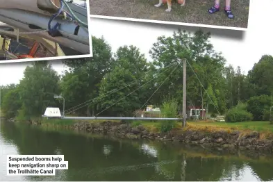  ??  ?? Suspended booms help keep navigation sharp on the Trollhätte Canal