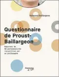  ??  ?? QUESTIONNA­IRE DE PROUST-BAILLARGEO­N Normand Baillargeo­n Éditions Flammarion Québec 240 pages