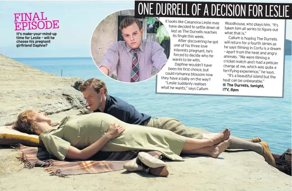  ??  ?? It’s make-your-mind-up time for Leslie – will he choose his pregnant girlfriend Daphne?