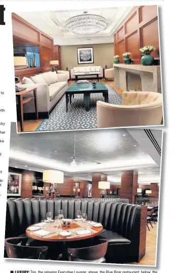  ??  ?? LUXURY: Top Top, the relaxing Executive Lounge; above above, the Blue Boar restaurant; below below, the King Junior Suite, below left, the grand entrance to the Conrad London St James