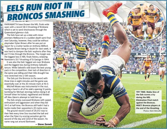  ?? Photos: Mark Metcalfe ?? TRY TIME: Maika Sivo of the Eels scores a try during the NRL Eliminatio­n Final match against the Broncos. INSET: Broncos players at the end of the thrashing.