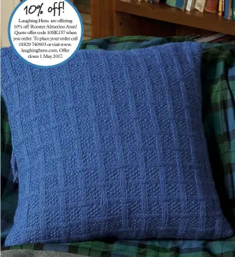  ??  ?? Use this irresistib­le texture to add a touch of interest to quiet sofas. The attractive pattern is created using a series of easy knit and purl stitches, making it a quick knit!