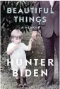  ?? Amazon ?? ‘Beautiful Things: A Memoir’ by Hunter Biden.