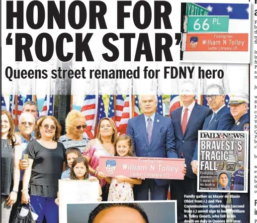  ??  ?? Family g y (third from r.) and Fire Commission­er Daniel Nigro (second from r.) unveil sign to honor William N. Tolley (inset), who fell to his death on duty in Queens last year.