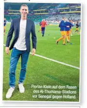  ?? ?? Florian Klein auf dem Rasen des Al-Thumama-Stadions vor Senegal gegen Holland.