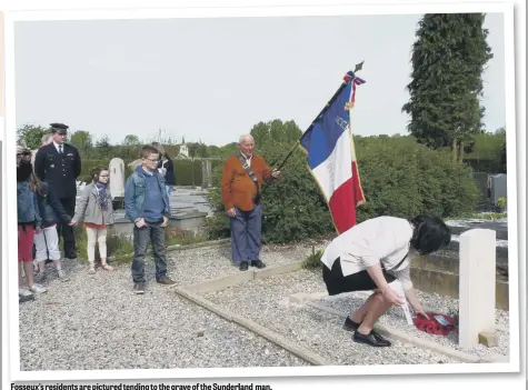  ??  ?? Fosseux’s residents are pictured tending to the grave of the Sunderland man.