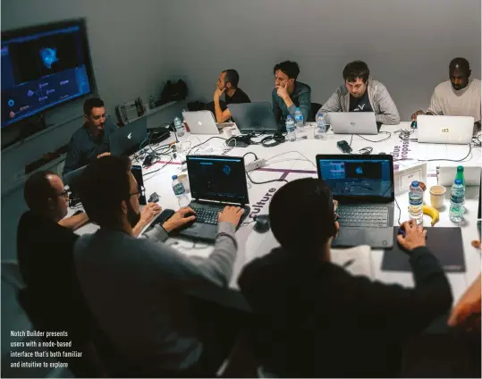  ??  ?? notch Builder presents users with a node-based interface that’s both familiar and intuitive to explore