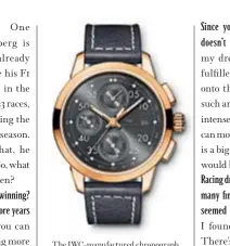  ??  ?? The IWC-manufactur­ed chronograp­h with an 18-carat red gold case was designed by Rosberg in collaborat­ion with Christian
Knoop, the brand’s creative director.