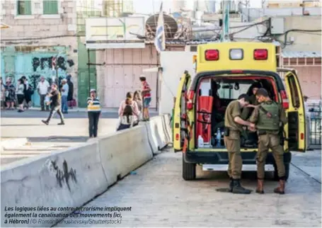  ??  ?? Les logiques liées au contre-terrorisme impliquent également la canalisati­on des mouvements (ici, à Hébron) (© Roman Yanushevsk­y/shuttersto­ck)