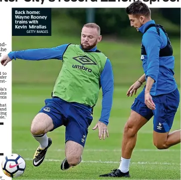  ?? GETTY IMAGES ?? Back home: Wayne Rooney trains with Kevin Mirallas