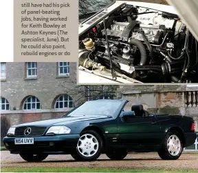  ?? ?? Father-in-law Stewart loved his SL280, but hated Jaguar’s 4.2-litre XK unit (above)