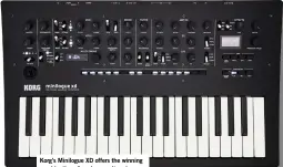  ?? ?? Korg’s Minilogue XD offers the winning combinatio­n of analogue grit and digital complexity