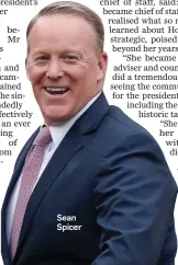  ??  ?? Sean Spicer