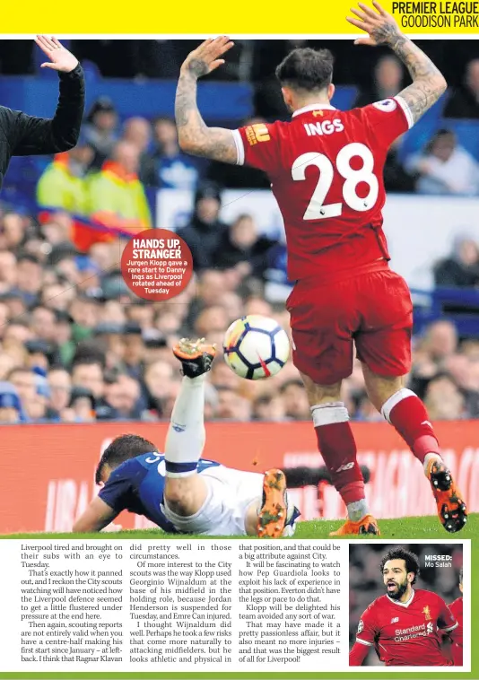  ??  ?? HANDS UP, STRANGER Jurgen Klopp gave a rare start to Danny Ings as Liverpool rotated ahead of
Tuesday MISSED: Mo Salah
