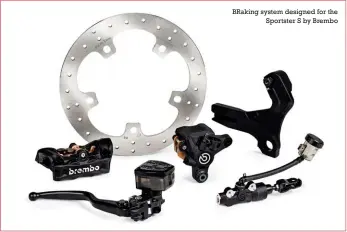  ?? ?? BRaking system designed for the
Sportster S by Brembo