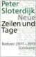  ??  ?? Peter Sloterdijk: Neue Zeilen und Tage – Notizen 2011–2013. Suhrkamp, 540 Seiten, 28 Euro