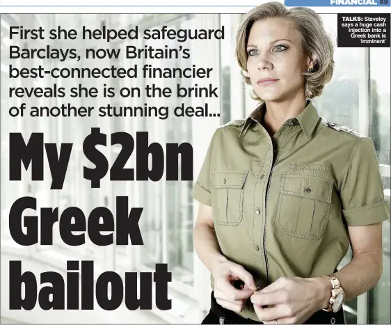  ??  ?? TALKS: Staveley says a huge cash injection into a Greek bank is ‘imminent’