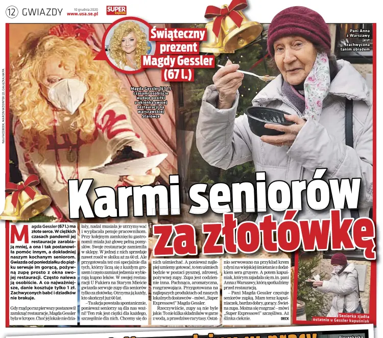  ??  ?? Magda Gessler (67 l.) czasami osobiście wydaje posiłki z okienka swojej restauracj­i na warszawski­ej Starówce
Pani Anna z Warszawy jest zachwycona tanim obiadem
Seniorka zjadła ostatnio u Gessler kapuśniak