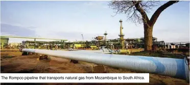  ??  ?? The Rompco pipeline that transports natural gas from Mozambique to South Africa.