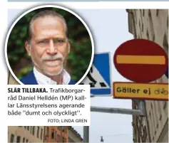  ?? FOTO: MOSTPHOTOS ?? GÄLLER EJ? Skyltarna som trafikkont­oret har satt upp på 350 av Stockholms gator kan nu tvingas plockas ner igen.