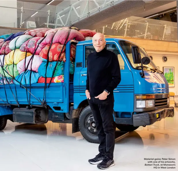  ?? ?? Material gains: Peter Simon with one of his artworks, Bottari Truck, at Monsoon’s HQ in West London