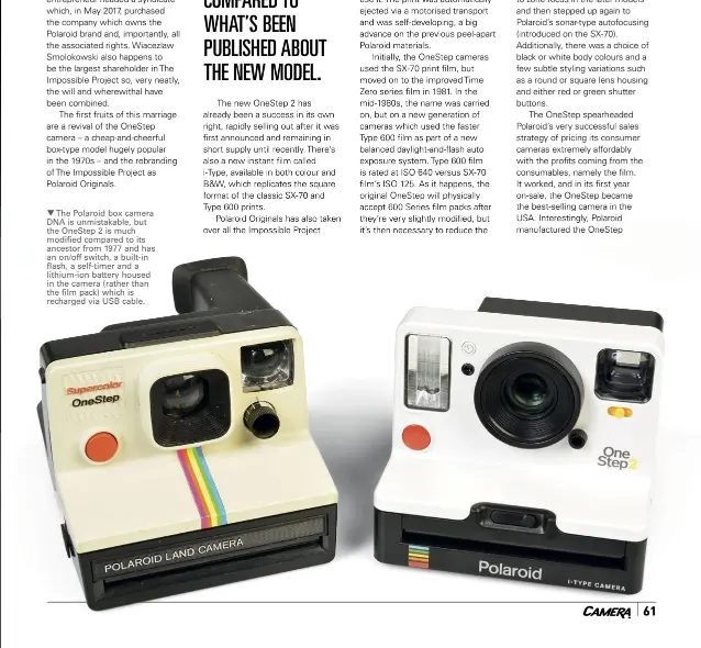  ??  ?? The Polaroid box camera DNA is unmistakab­le, but the OneStep 2 is much modified compared to its ancestor from 1977 and has an on/off switch, a built-in flash, a self-timer and a lithium-ion battery housed in the camera (rather than the film pack) which...