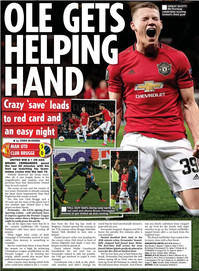  ??  ?? ■
FALL GUY: Deli’s diving save earns a red card and allows Bruno Fernandes to get United up and running
■
GREAT SCOTT: McTominay celebrates scoring United’s third goal