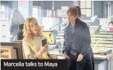  ??  ?? Marcella talks to Maya