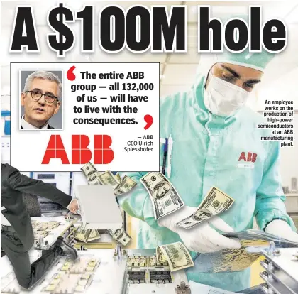  ??  ?? An employee works on the production of high-power semiconduc­tors at an ABB manufactur­ing plant.